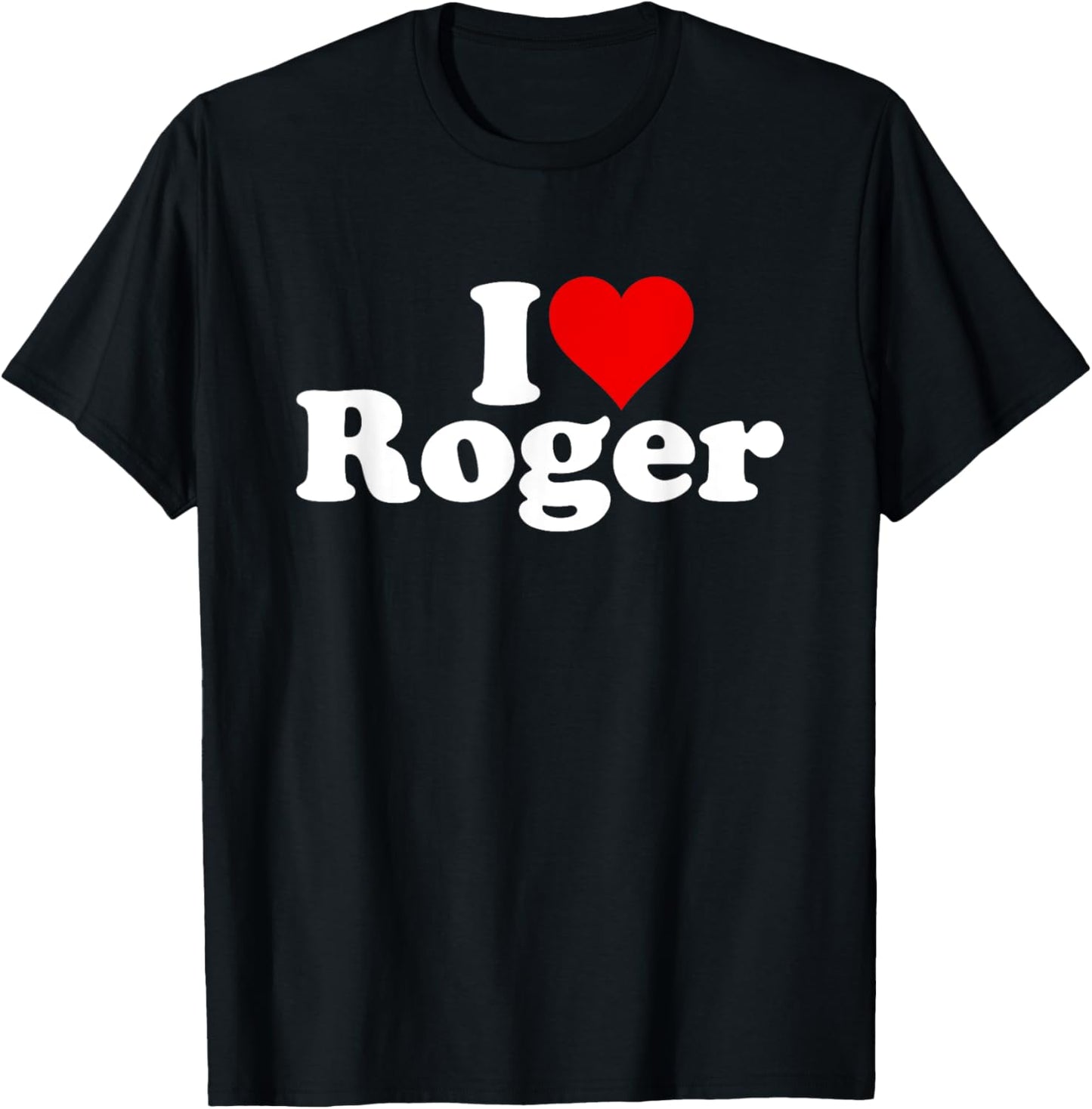 I Love Heart Roger T-Shirt - T-Shirt | Black