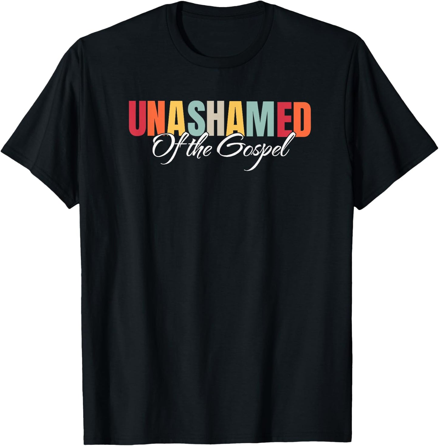 Unashamed Of The Gospel T-Shirt - T-Shirt | Black
