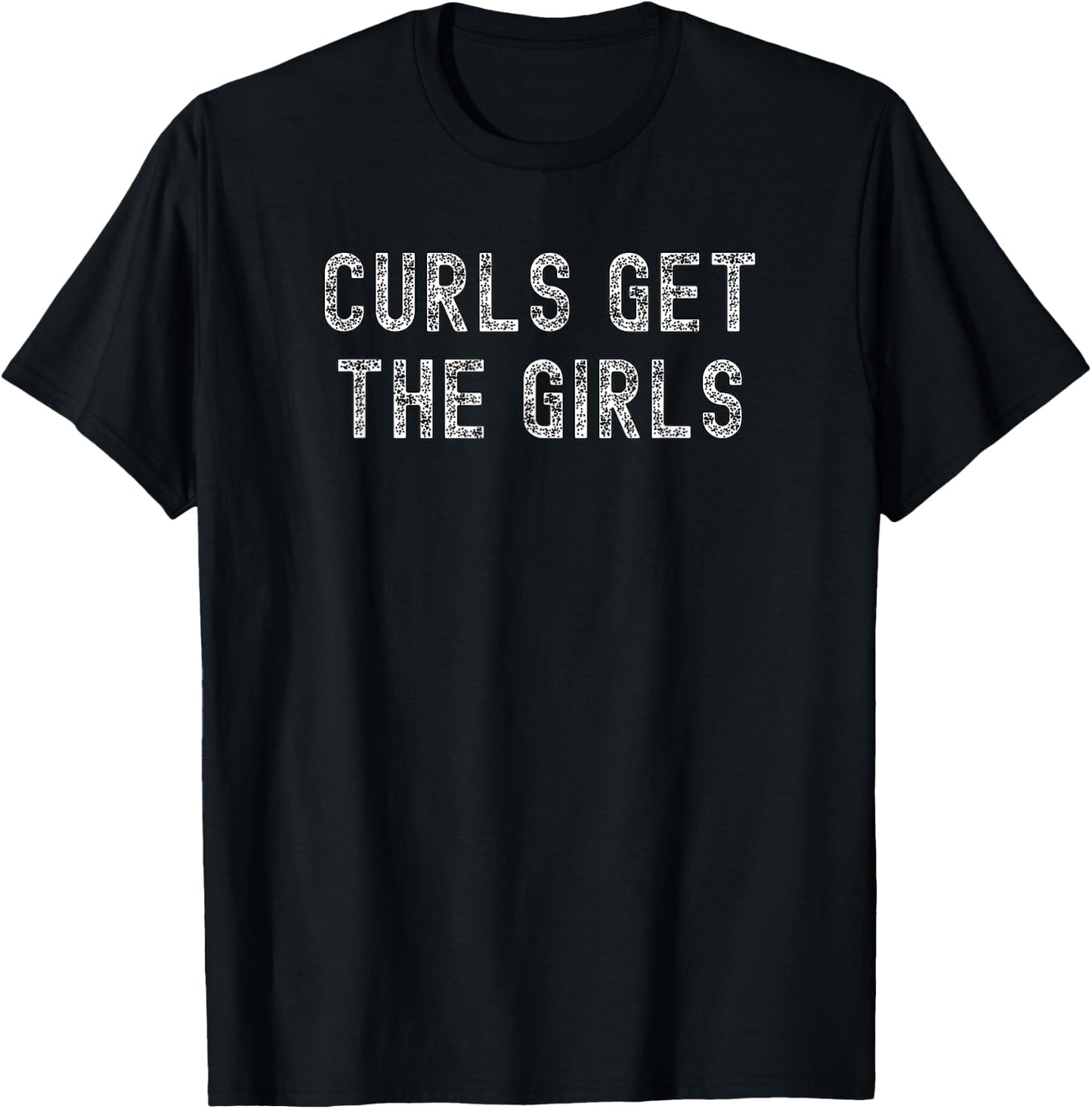 Curls Get The Girls Funny Workout Fitness Apparel T-Shirt - T-Shirt | Black