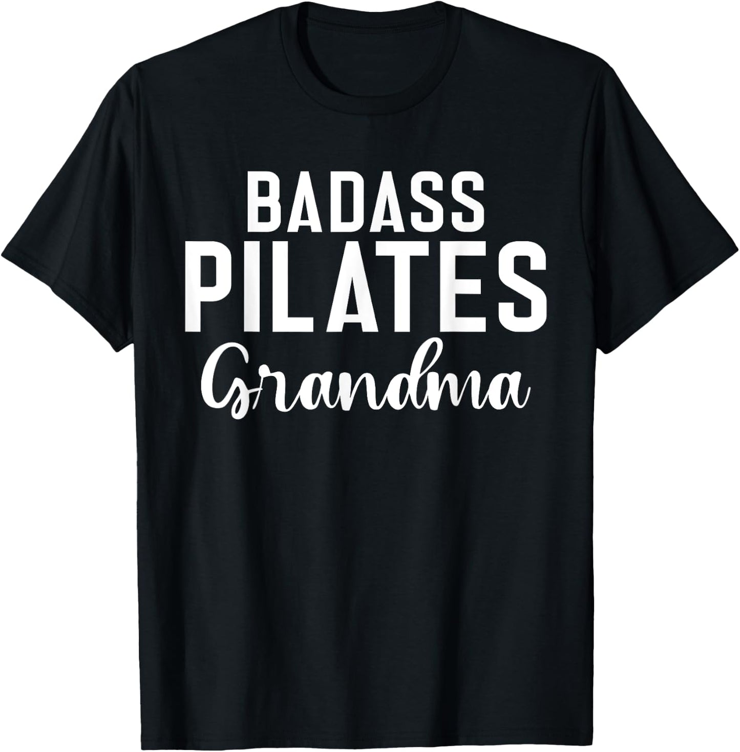 Badass Pilates Grandma T-Shirt - T-Shirt | Black