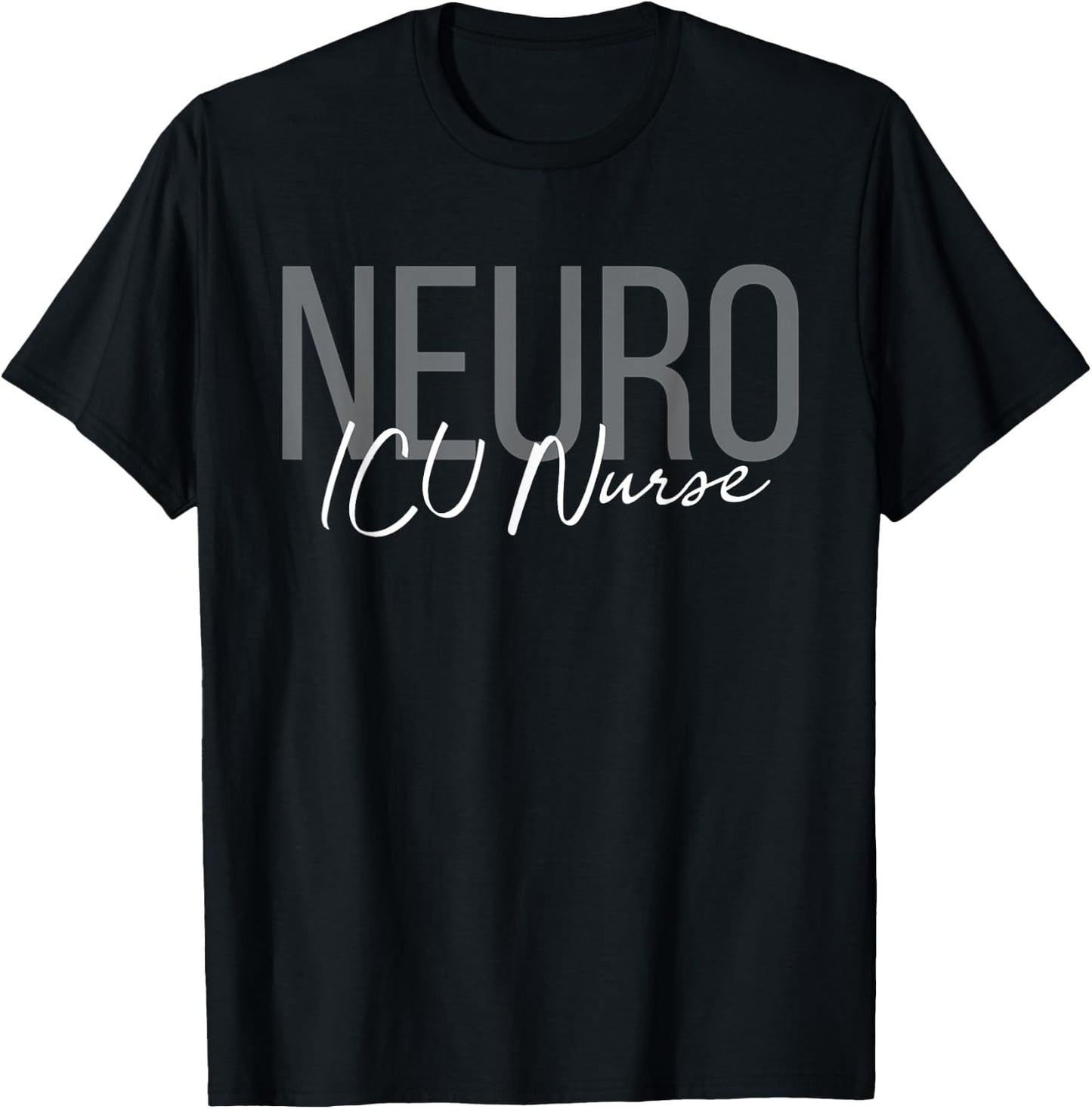 Neuro ICU Nurse Neurology Nursing Surgical Neuro Tech T-Shirt - T-Shirt | Black