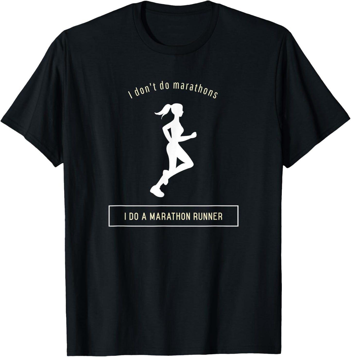 I Don't Do Marathons I do a Marathon Runner T-Shirt - T-Shirt | Black