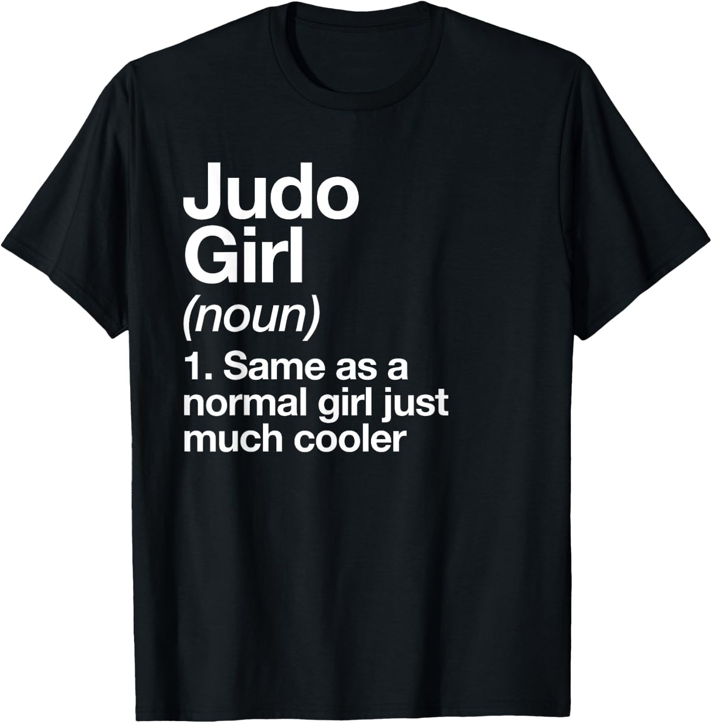 Judo Girl Definition Fun Sassy Sports Japanese Martial Arts T-Shirt - T-Shirt | Black