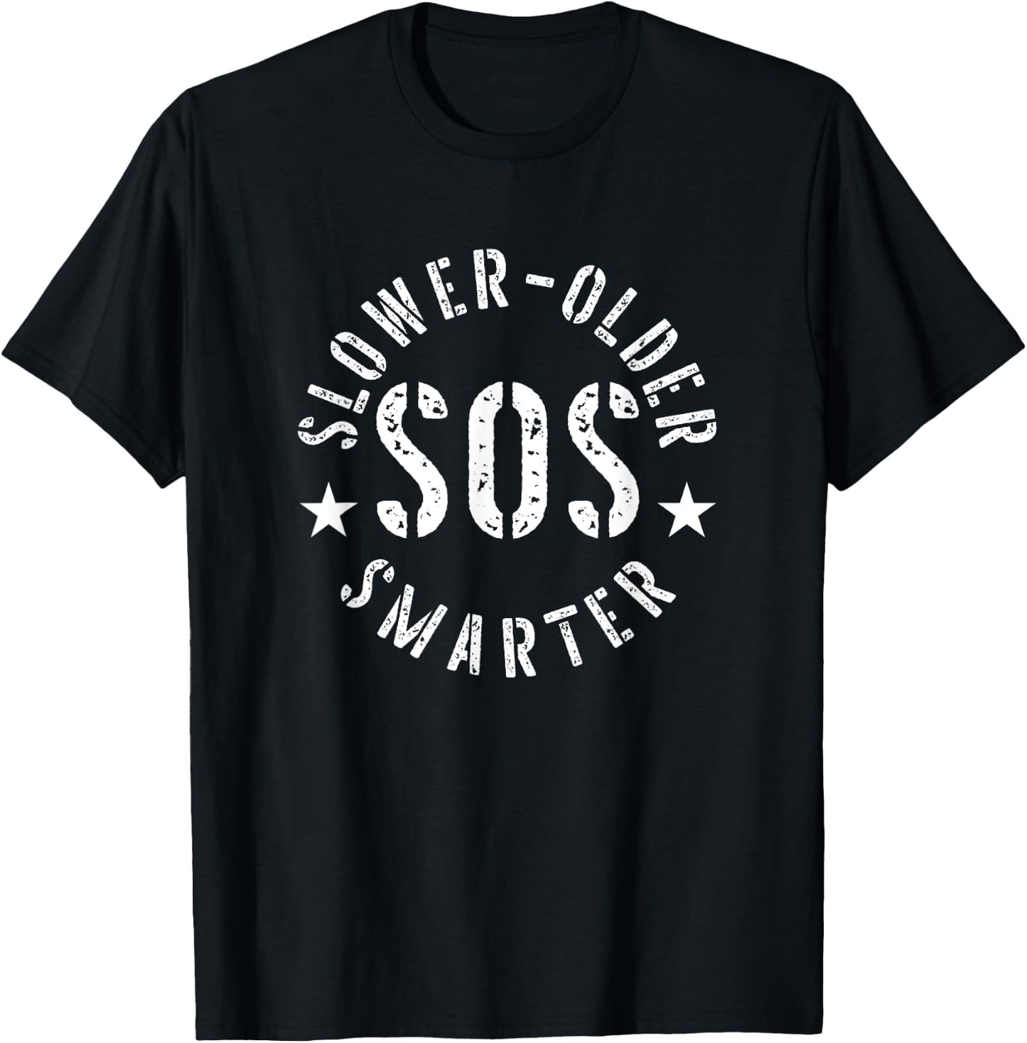 S.O.S - Slower, Older, SMARTER Funny Retirement T-Shirt - T-Shirt | Black