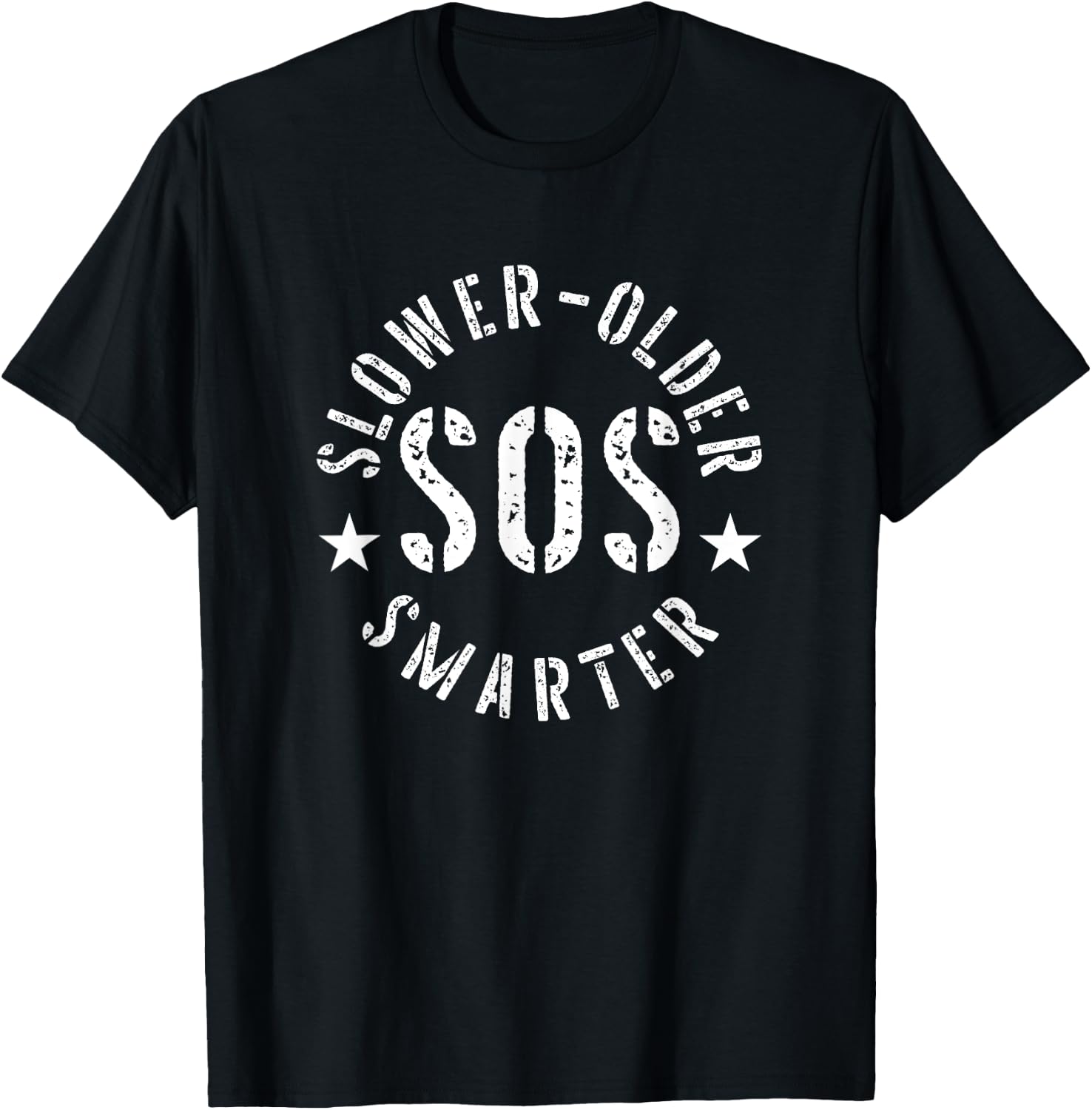 S.O.S - Slower, Older, SMARTER Funny Retirement T-Shirt - T-Shirt | Black
