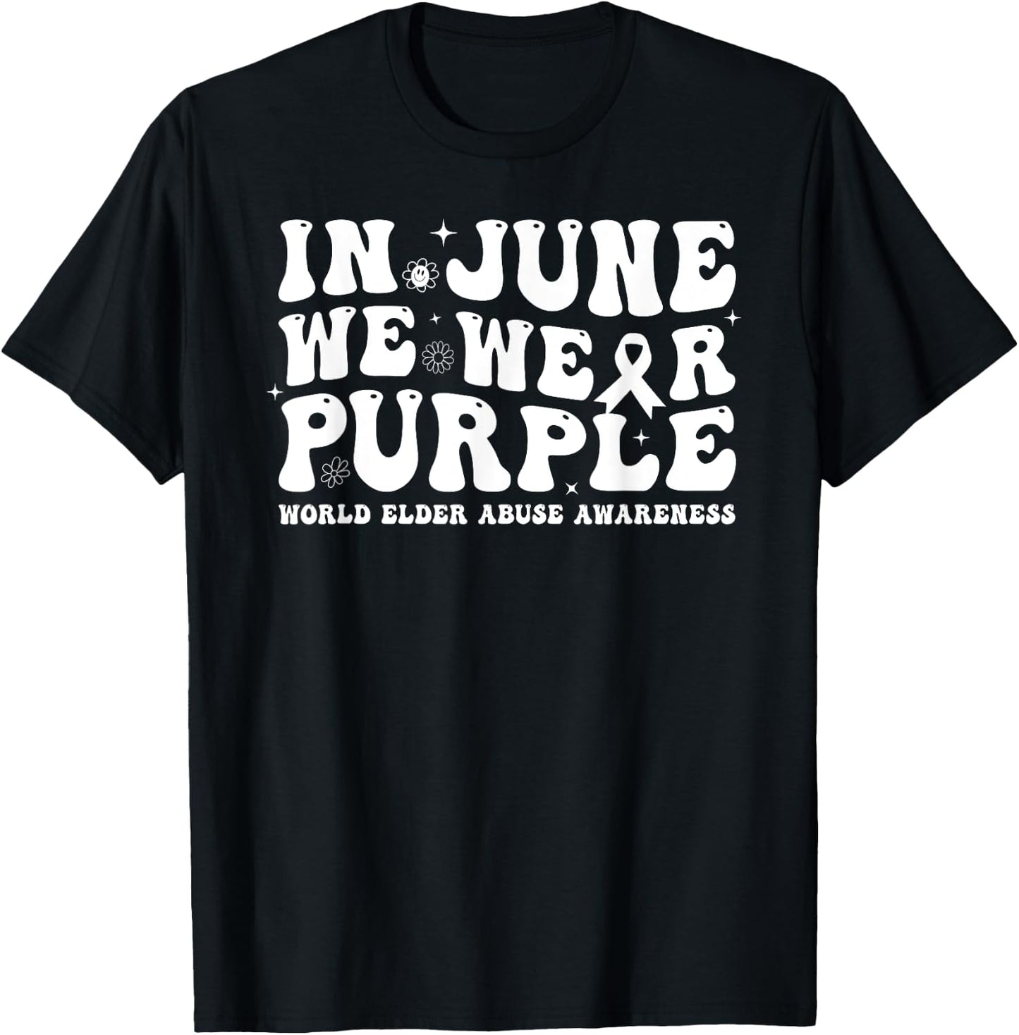 Groovy In June We Wear Purple World Elder Abuse Awareness T-Shirt - T-Shirt | Black