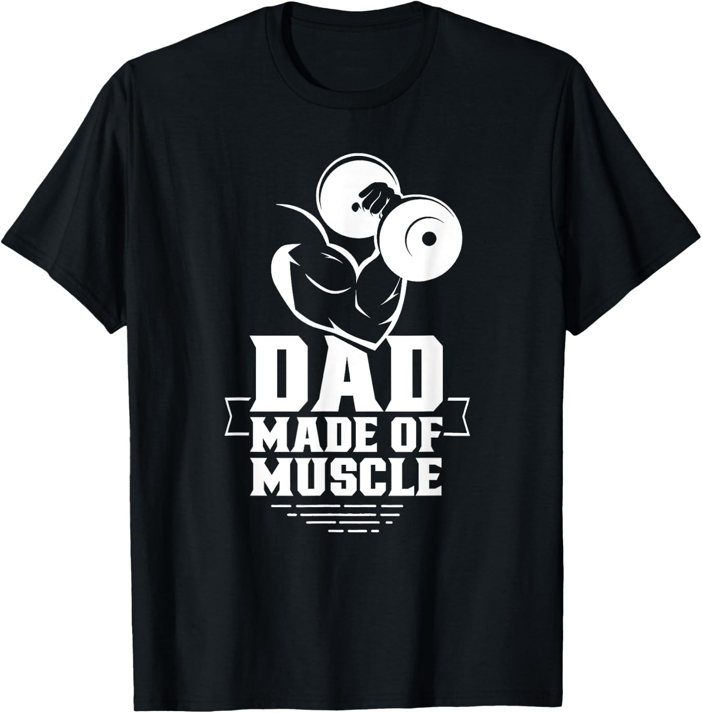 Dad Made Of Muscle Gym Weightlifting Workout Training T-Shirt - T-Shirt | Black
