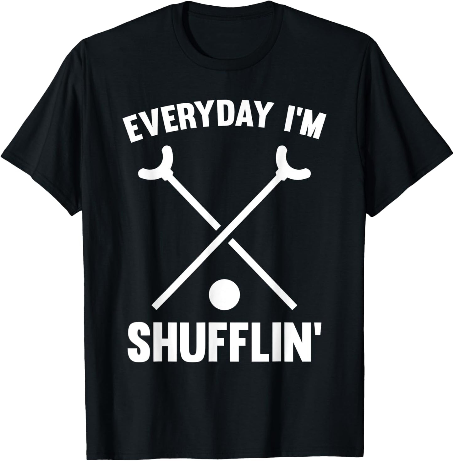 Funny Shuffleboard King Queen Player Everyday I'm Shufflin T-Shirt - T-Shirt | Black