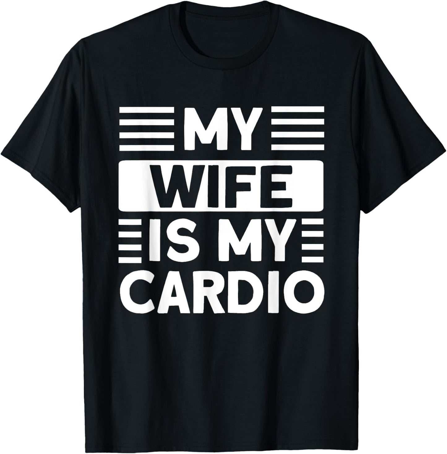 My Wife is my Cardio Funny Gym T-Shirt - T-Shirt | Black