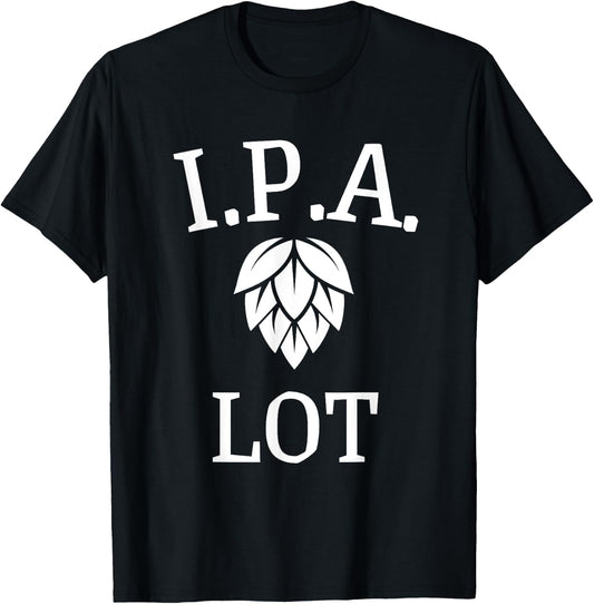 Funny Craft Beer Fan I.P.A. Lot India Pale Ale T-Shirt - T-Shirt | Black
