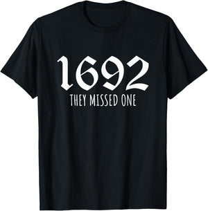 1692 They Missed One T-Shirt - T-Shirt | Black
