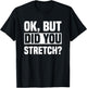 Ok, But Did You Stretch? Athletic Trainer AT Sport Medicine T-Shirt - T-Shirt | Black