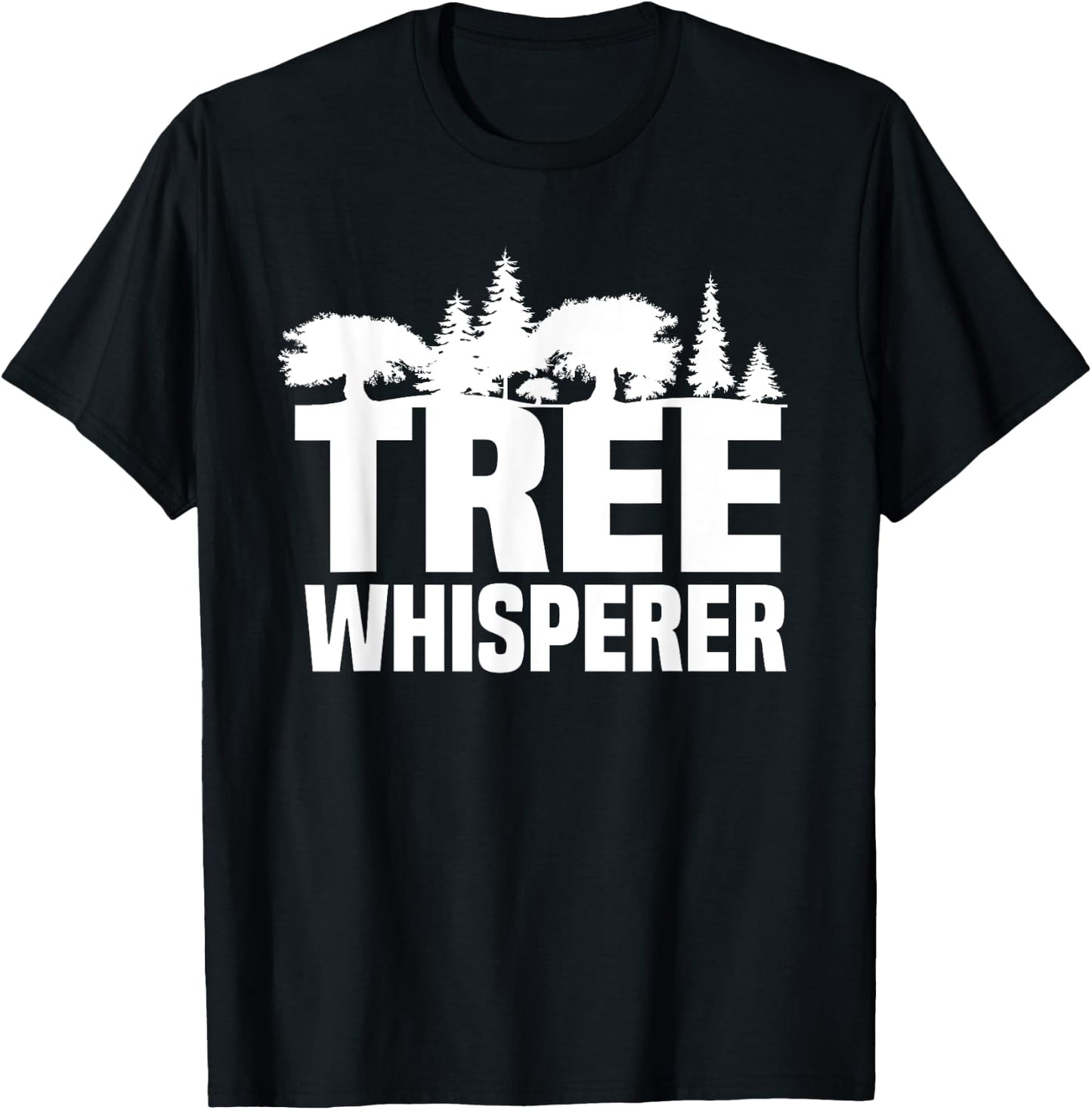 Forester Tree Whisperer Arboriculturist Forest Manager T-Shirt - T-Shirt | Black