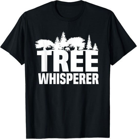 Forester Tree Whisperer Arboriculturist Forest Manager T-Shirt - T-Shirt | Black