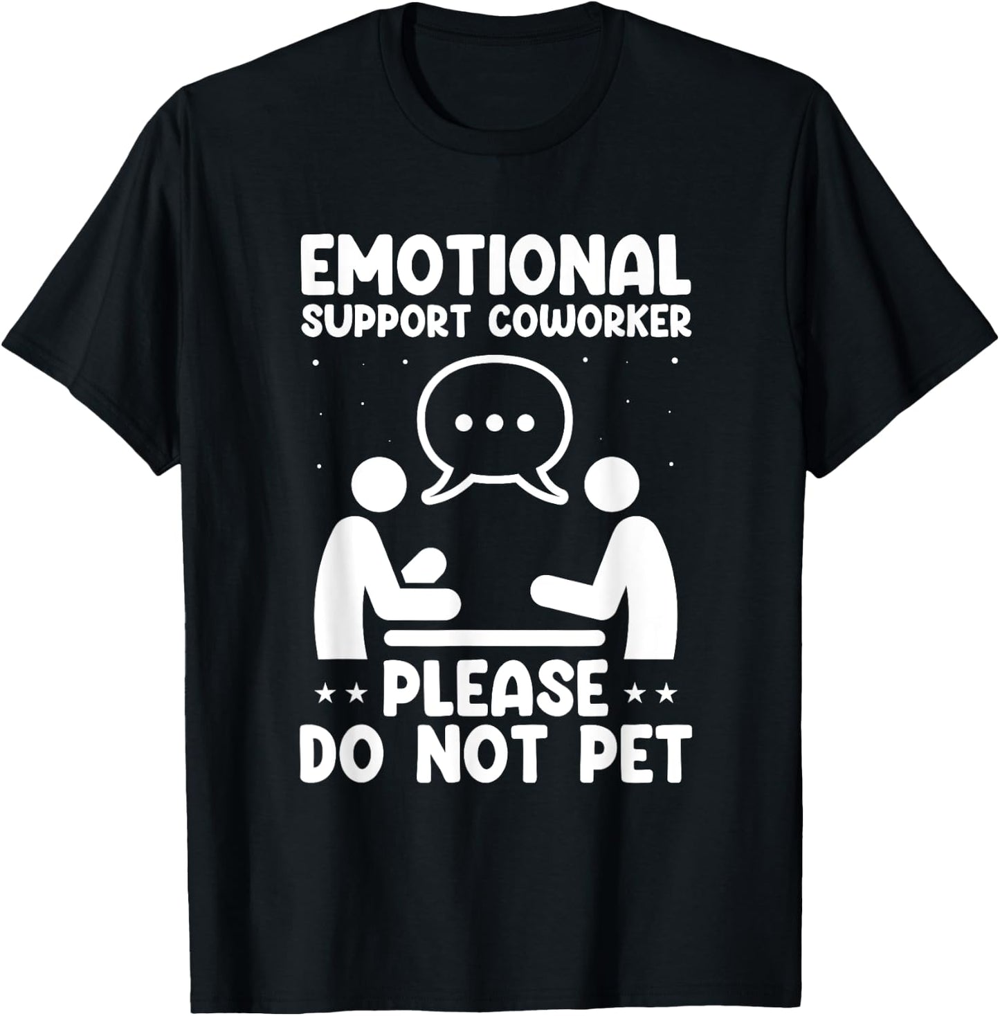 Emotional Support Coworker Do Not Pet Workplace Support T-Shirt - T-Shirt | Black