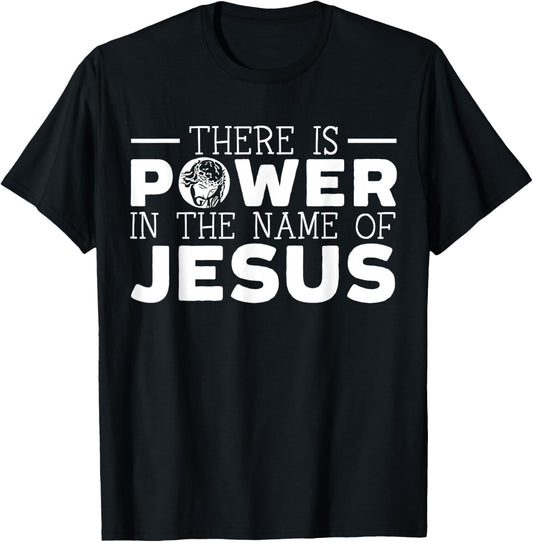 There Is Power In The Name Of Jesus Christian Believer T-Shirt - T-Shirt | Black