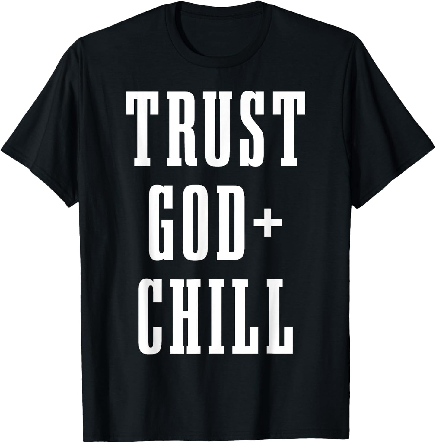Trust God & Chill Christian Faith Jesus Church Pastor Funny T-Shirt - T-Shirt | Black