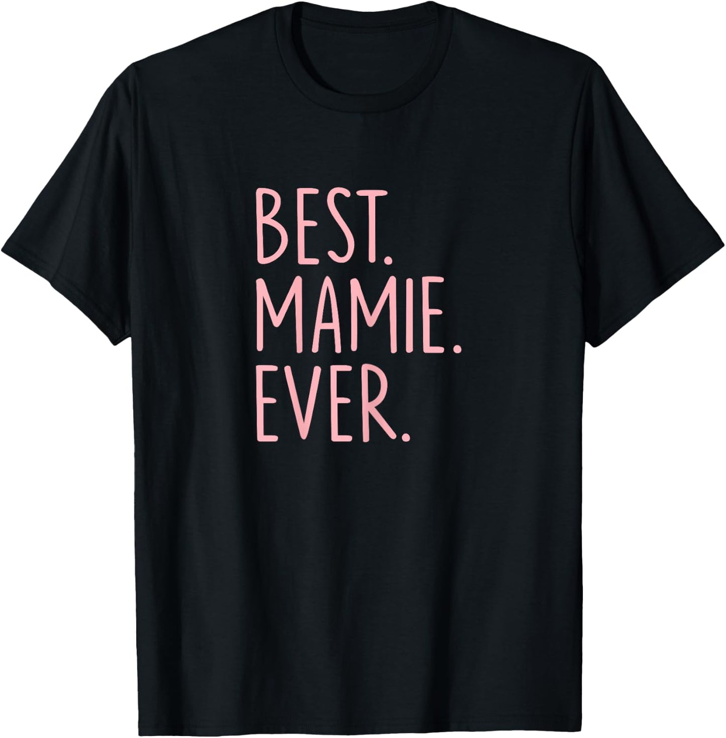Best Mamie Ever T-Shirt - T-Shirt | Black