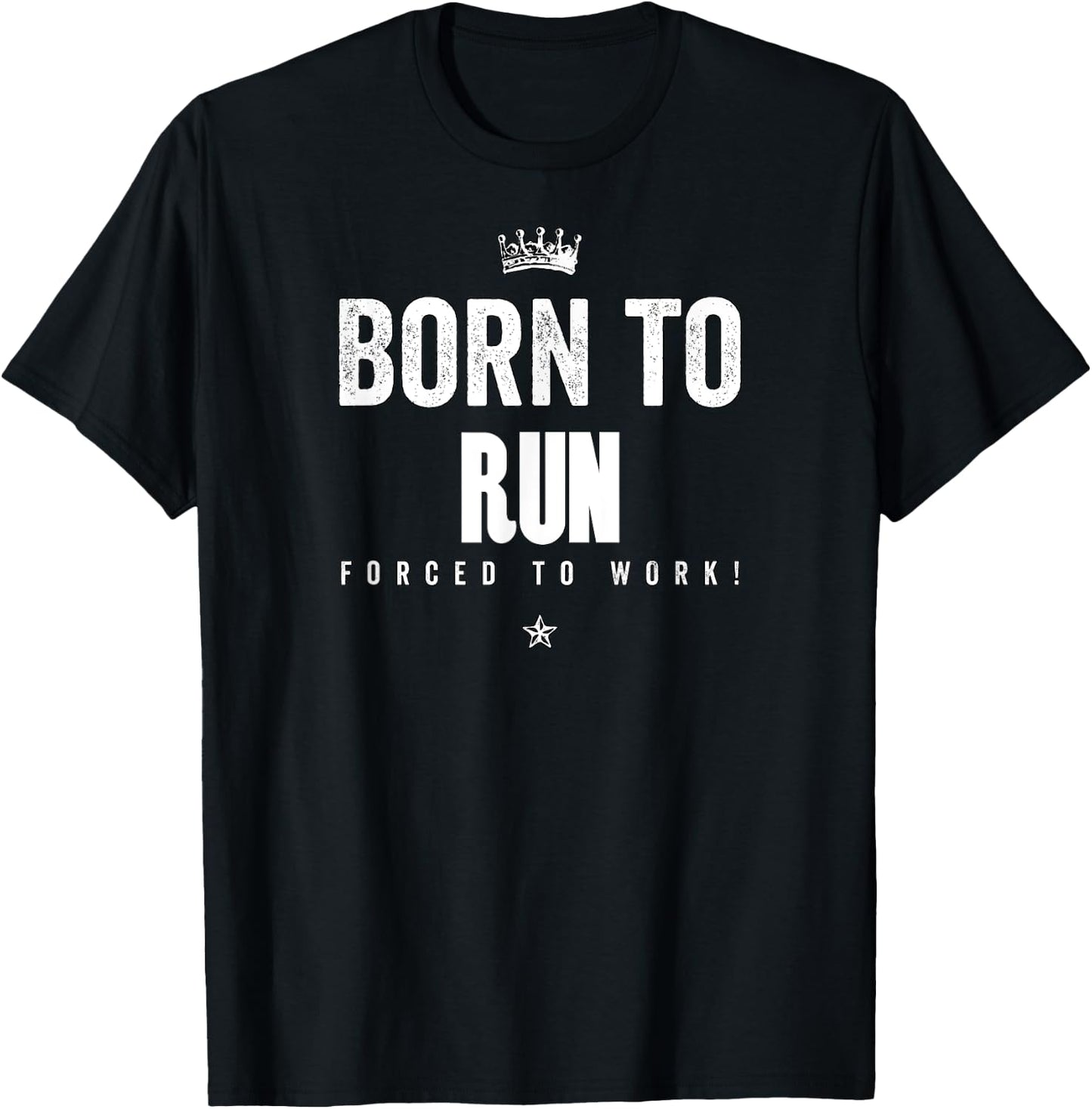 Funny Born to Run Forced to Work Running Runner Run T-Shirt - T-Shirt | Black