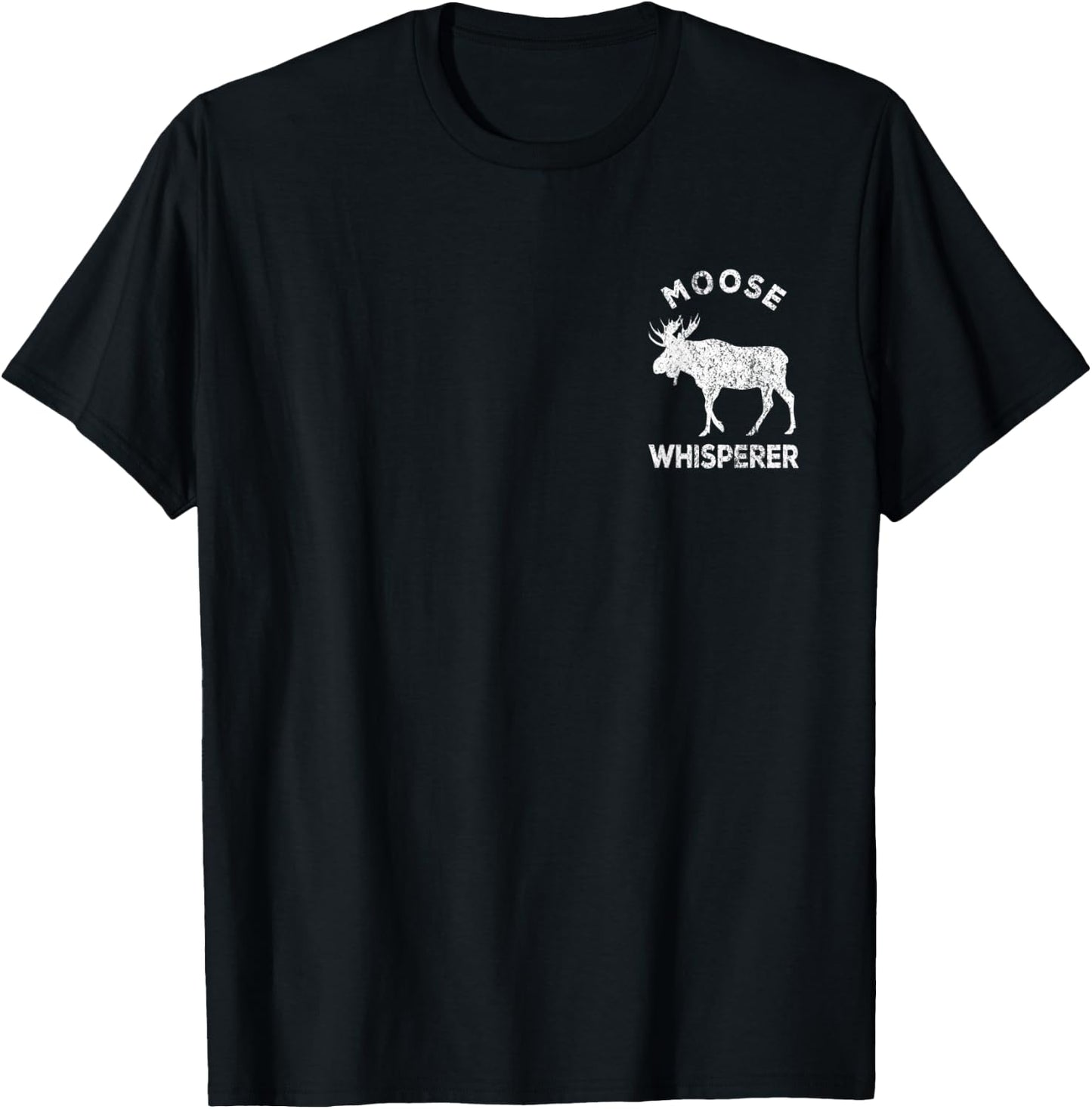 Moose Whisperer Moose Lover Funny Moose Quote T-Shirt - T-Shirt | Black
