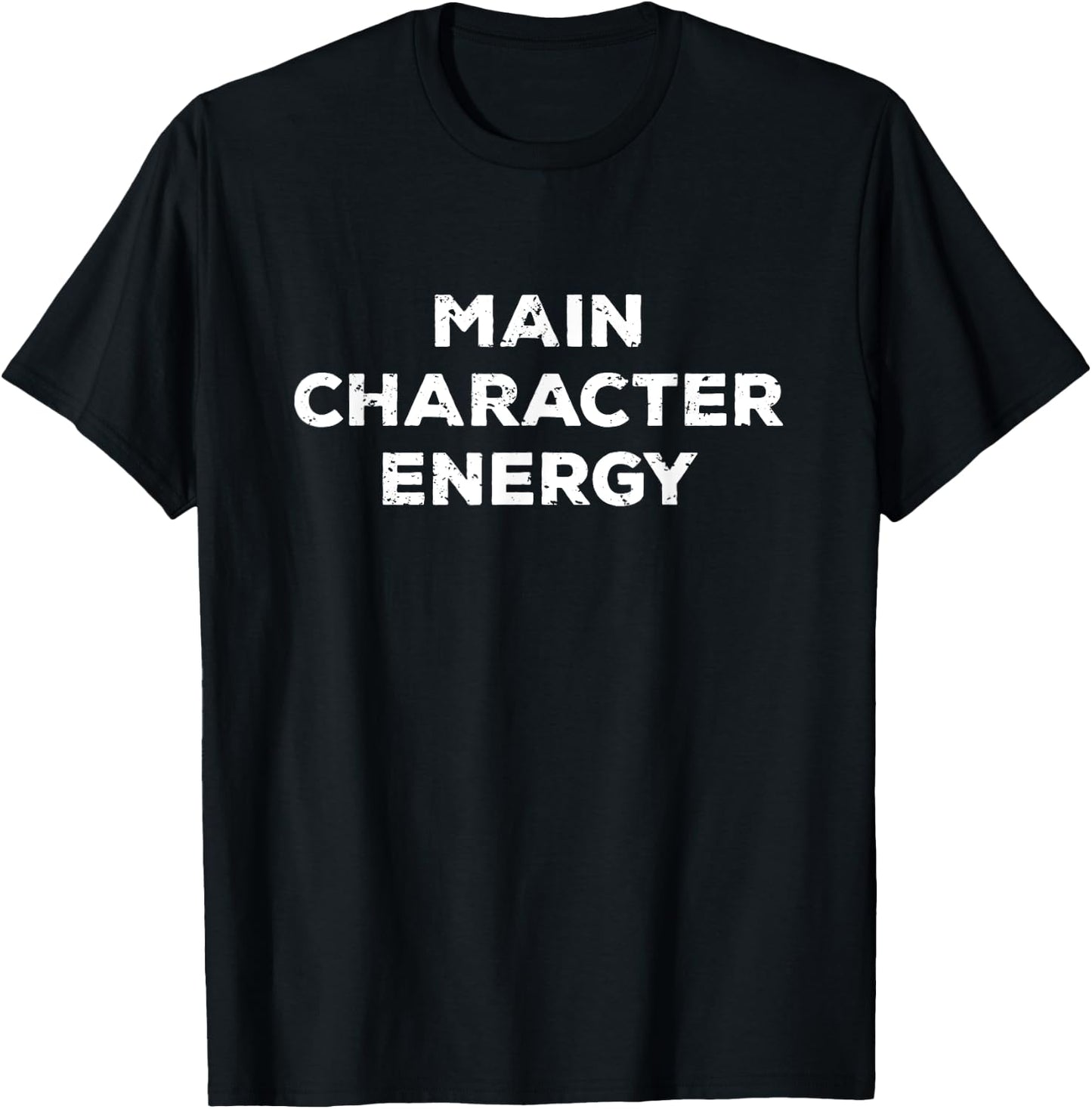 Main Character Energy - Self Care Self Love Funny Positivity T-Shirt - T-Shirt | Black