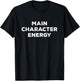 Main Character Energy - Self Care Self Love Funny Positivity T-Shirt - T-Shirt | Black