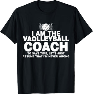 Volleyball Coach Funny Gifts Assume I'm Never Wrong T-Shirt - T-Shirt | Black