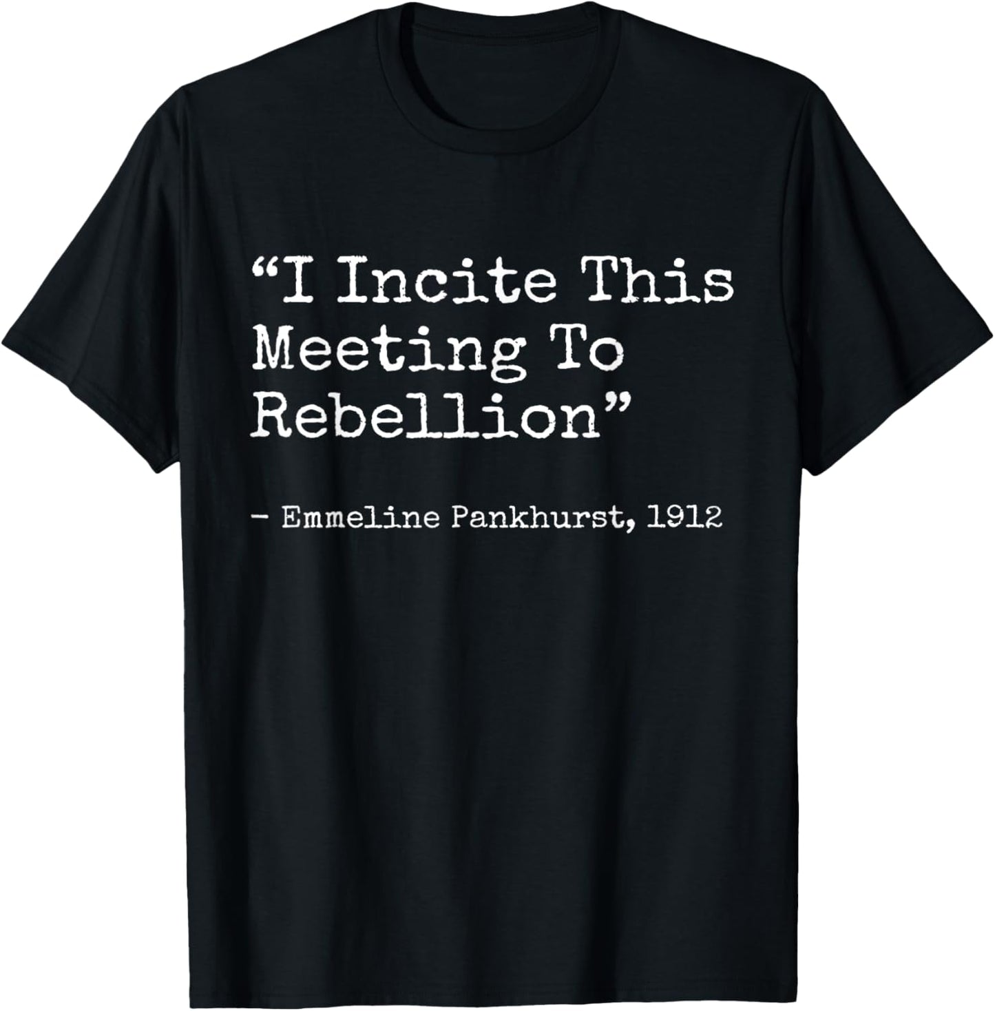 I incite this meeting to rebellion Emmeline Essential T-Shirt - T-Shirt | Black