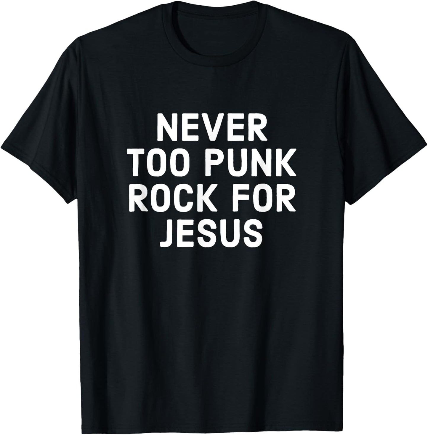 Never Too Punk Rock For Jesus - Funny Christian Faith T-Shirt - T-Shirt | Black