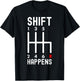 Shift Happens - Funny Car Lovers T-Shirt - T-Shirt | Black