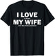 I Love It When My Wife Let's Me Drink Bourbon T-Shirt - T-Shirt | Black