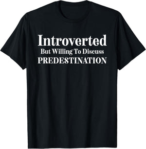 Introverted Discuss Predestination Calvinism TULIP Calvinist T-Shirt - T-Shirt | Black