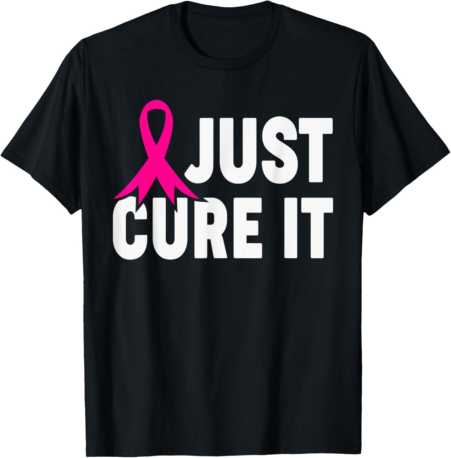 Just Cure It Breast Cancer Awareness Support Design T-Shirt - T-Shirt | Black