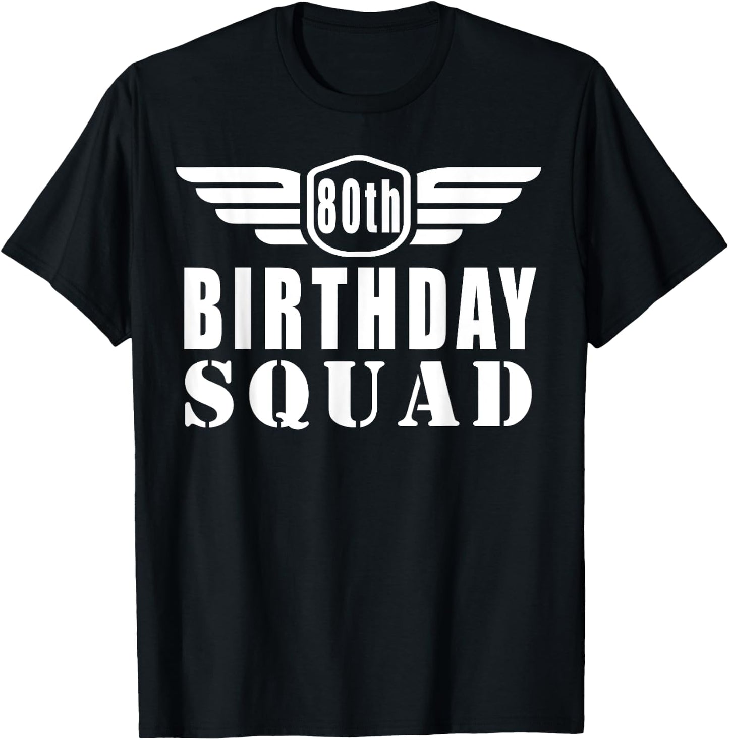80th Birthday Squad Funny T-Shirt - T-Shirt | Black