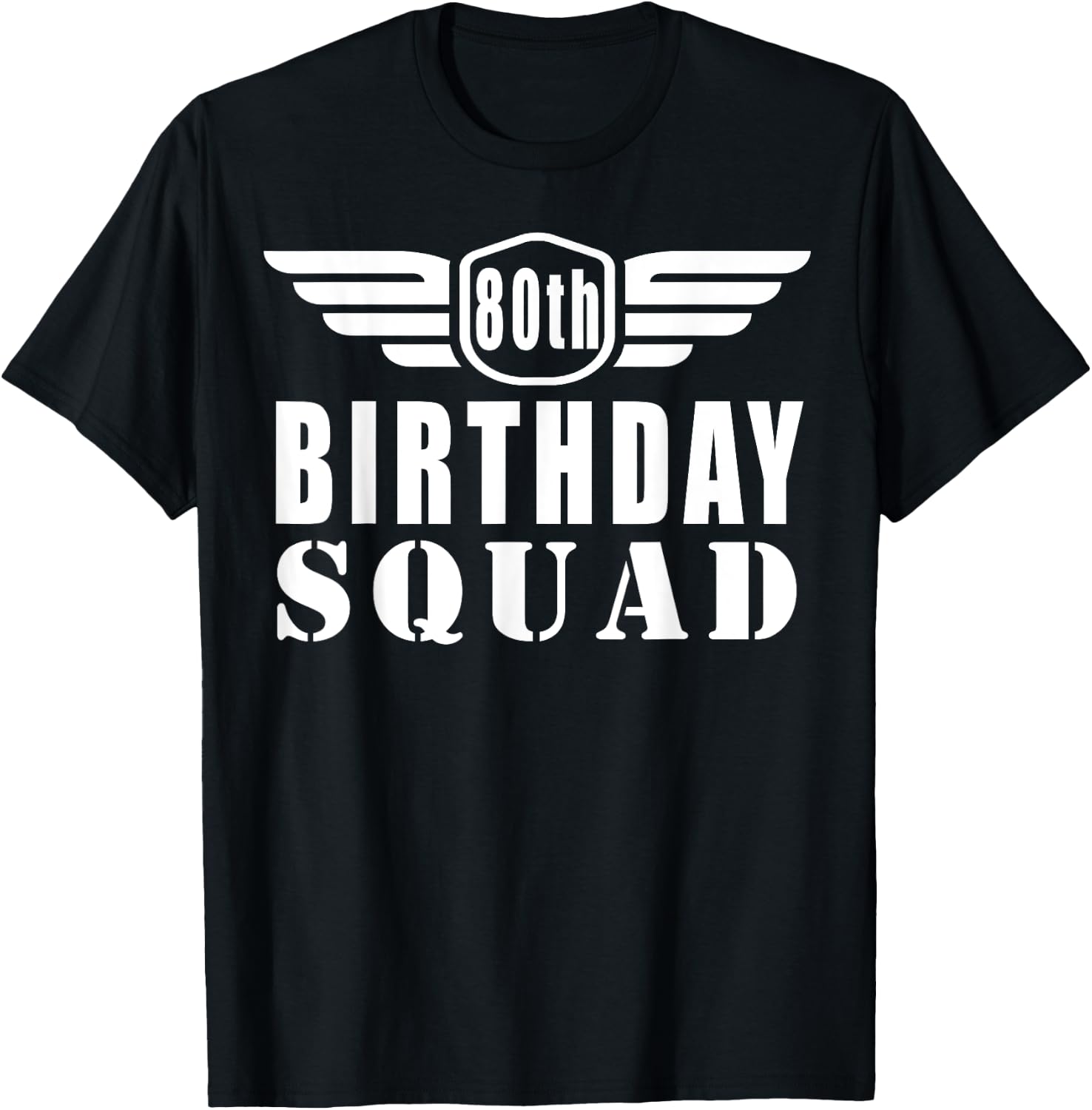 80th Birthday Squad Funny T-Shirt - T-Shirt | Black