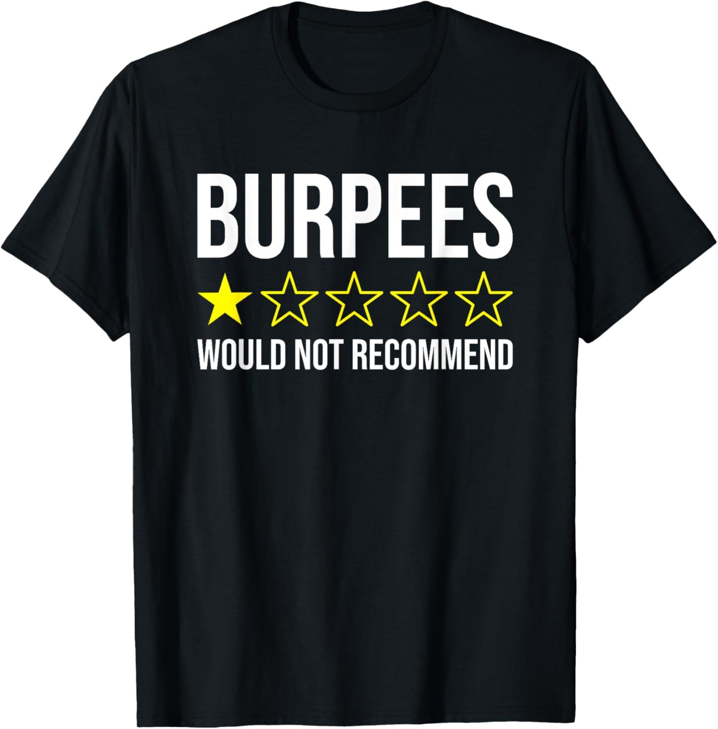 Burpees Would Not Recommend Funny Exercise T-Shirt - T-Shirt | Black