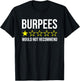 Burpees Would Not Recommend Funny Exercise T-Shirt - T-Shirt | Black