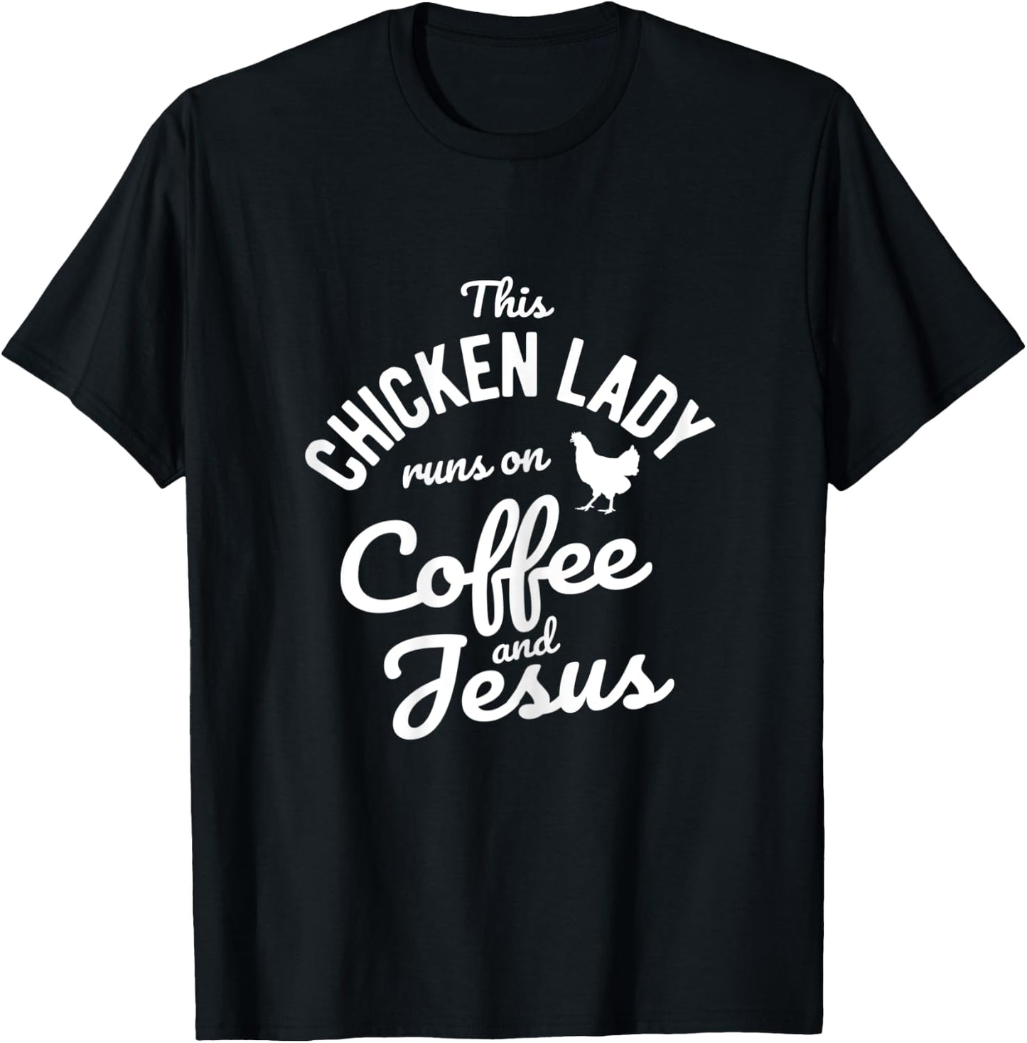 This Chicken Lady Runs On Coffee And Jesus Chicken T-Shirt - T-Shirt | Black