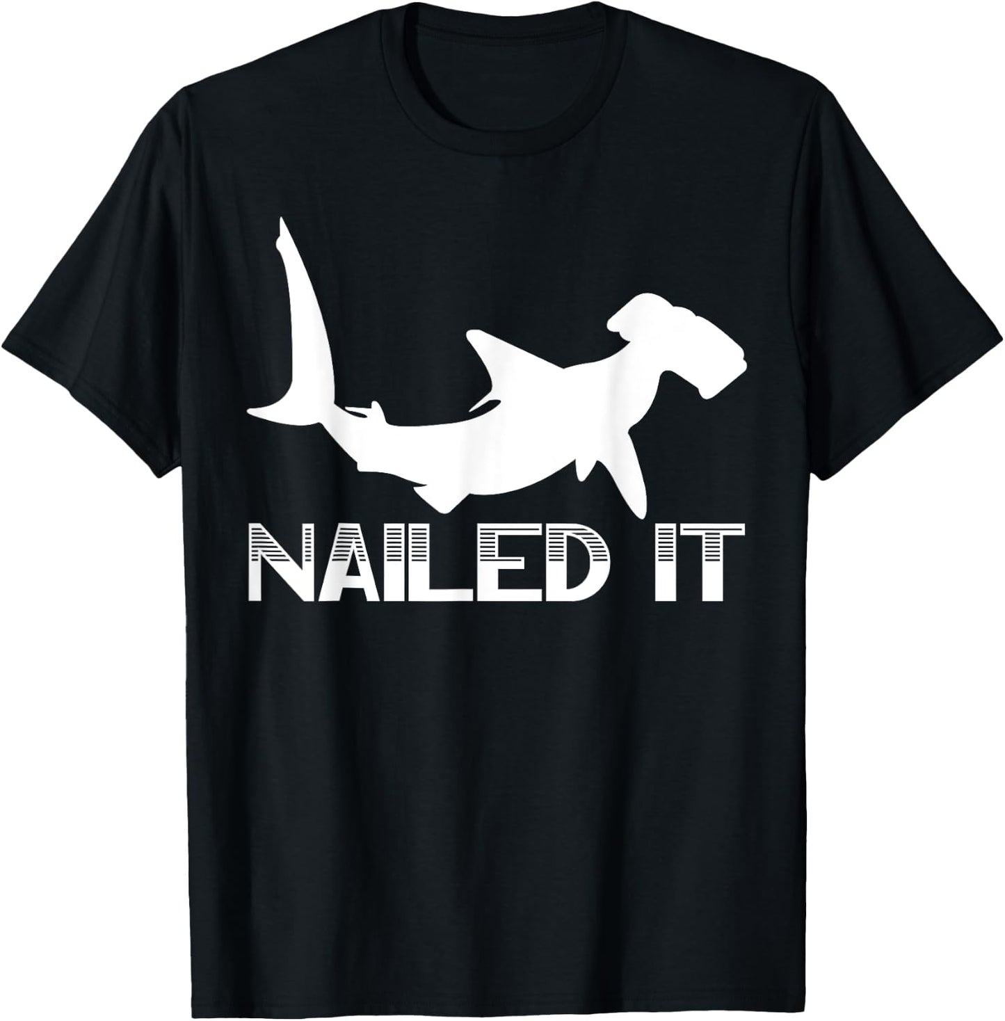 Nailed It Hammerhead Shark Marine Biology Underwater Animal T-Shirt - T-Shirt | Black