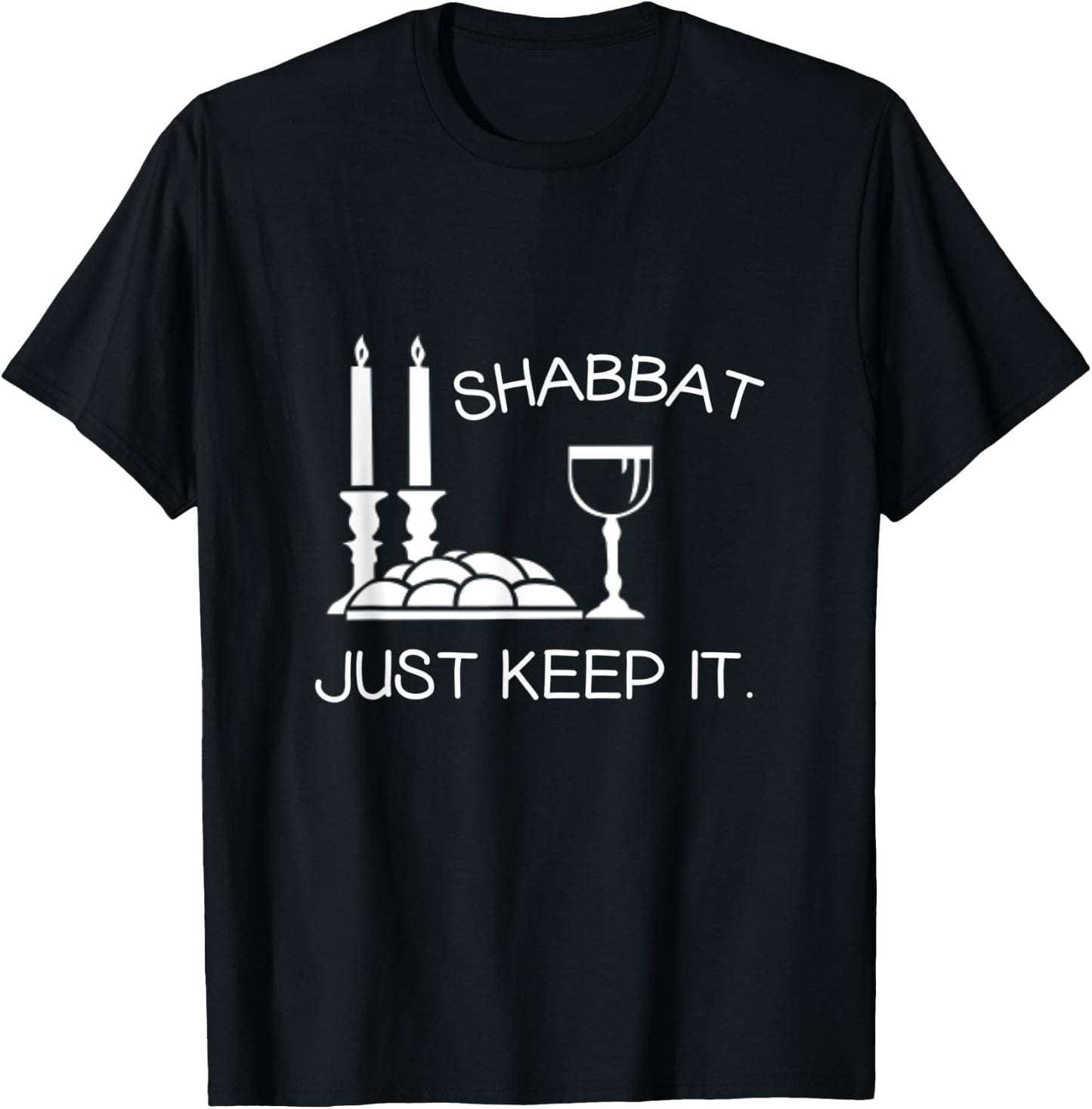 Shabbat Just Keep It Jewish Shabbat Shalom Sabbath Keeper T-Shirt - T-Shirt | Black
