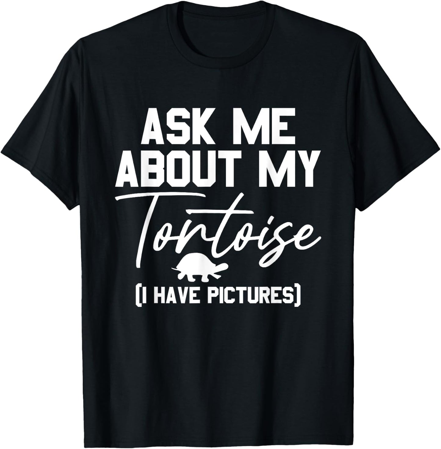 Ask Me About My Tortoise Reptile Tortoise Turtle Lover T-Shirt - T-Shirt | Black
