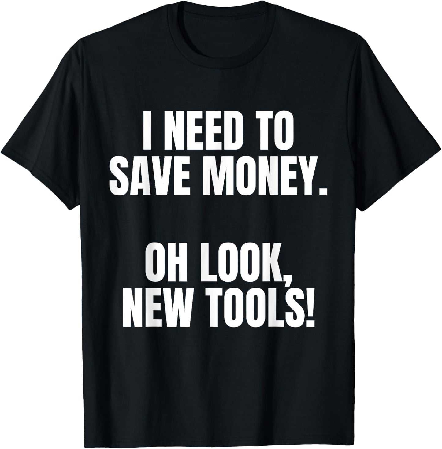 Funny Handyman Dad Humor Oh Look, New Tools T-Shirt - T-Shirt | Black
