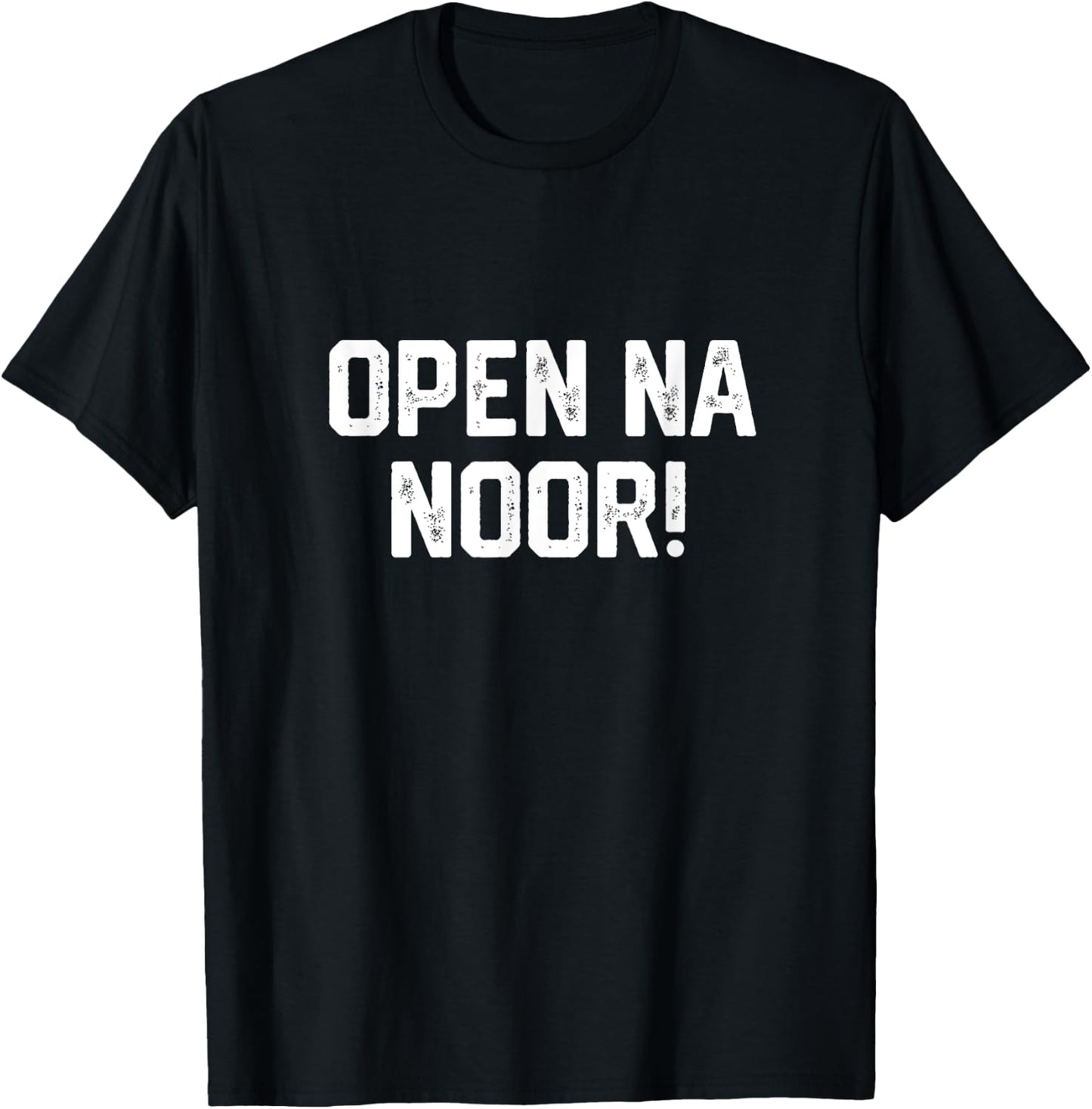 Funny Open the Noor Merch Open the Door Open Na Noor Meme T-Shirt - T-Shirt | Black