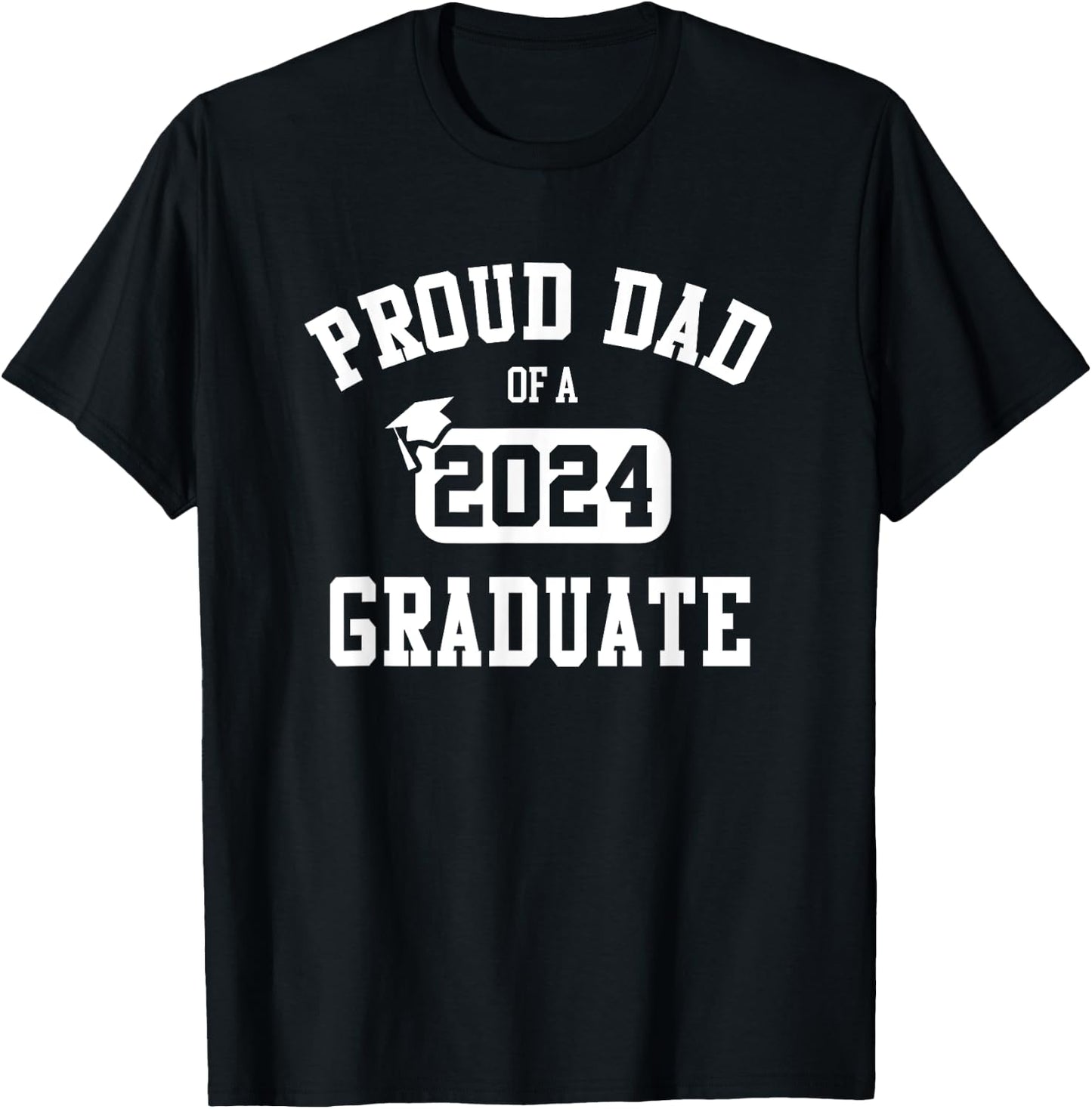 Proud Dad Of A 2024 Graduate Grad Class of 2024 Graduation T-Shirt - T-Shirt | Black