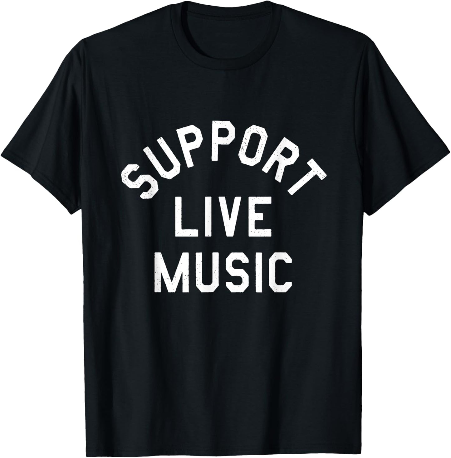 Support Live Music Funny T-Shirt - T-Shirt | Black