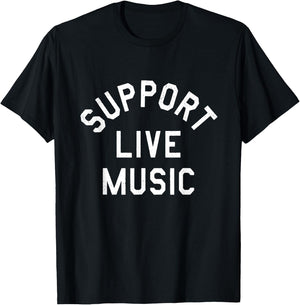 Support Live Music Funny T-Shirt - T-Shirt | Black
