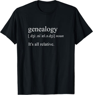 It's All Relative, Genealogy Definition T-Shirt - T-Shirt | Black