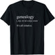 It's All Relative, Genealogy Definition T-Shirt - T-Shirt | Black