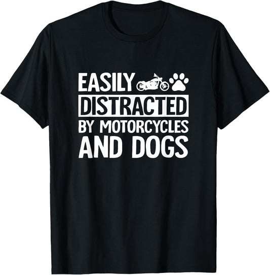 Easily Distracted by Motorcycles and Dogs Funny Biker T-Shirt - T-Shirt | Black