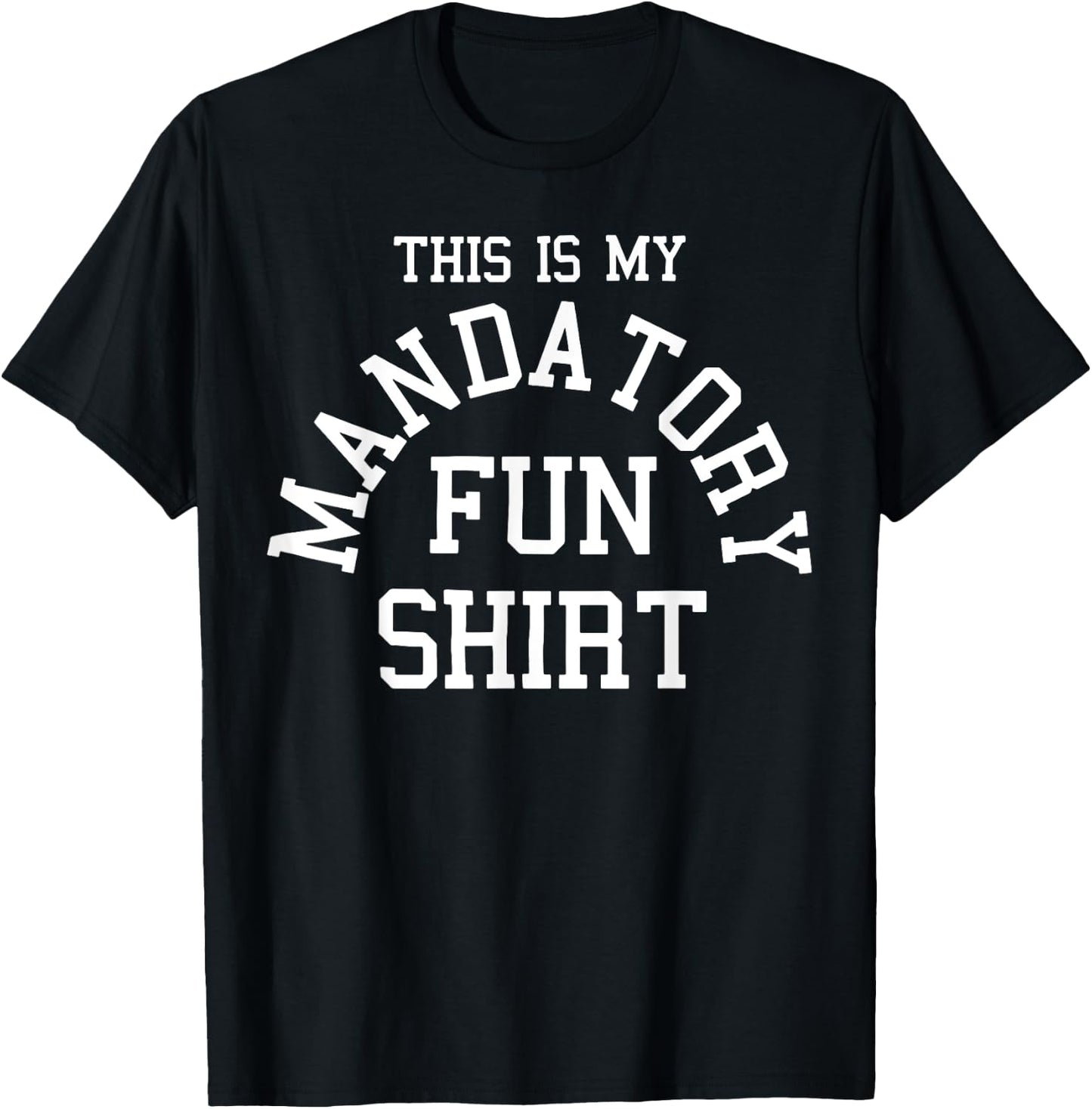 This Is My Mandatory Fun Shirt T-Shirt - T-Shirt | Black